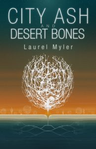 City Ash and Desert Bones by Laurel Myler