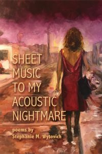 Sheet Music to My Acoustic Nightmare by Stephanie M. Wytovich