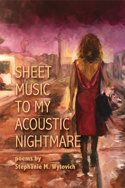 Sheet Music to My Acoustic Nightmare by Stephanie M. Wytovich