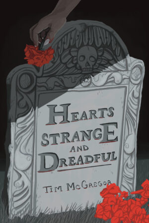 Hearts Strange and Dreadful