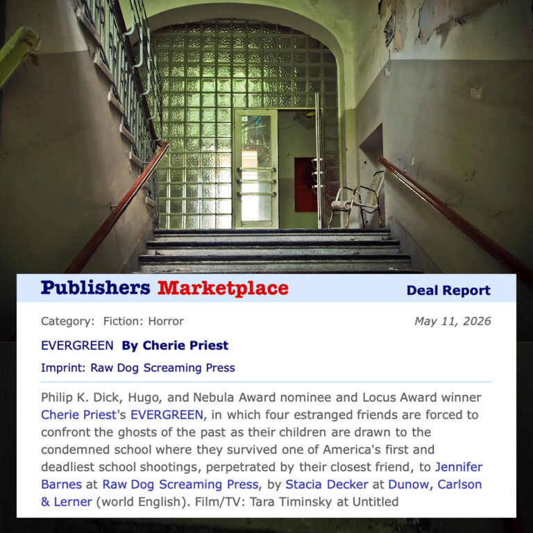 BOOK DEAL: Cherie Priest’s EVERGREEN